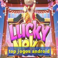 top jogos android